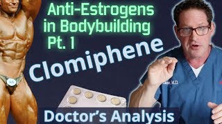 AntiEstrogens in Bodybuilding Pt1  Clomiphene  Doctors Analysis of Side Effects amp Properties [upl. by Coreen907]