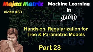 Hands on Regularization for Tree amp Parametric Models  Machine Learning in Tamil  Part 23  53 [upl. by Annodal106]