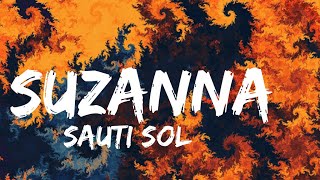 Sauti Sol  Suzanna Official Lyrics Video [upl. by Trutko505]