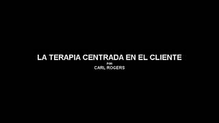 Terapia Centrada En El Cliente Carl Rogers [upl. by Ximenez268]