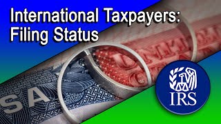 International TaxpayersFiling Status If Married to a Nonresident Alien [upl. by Niret]