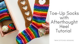 Toe Up Sock with Afterthought Heel Tutorial  Twin Stitches Designs [upl. by Remoh]