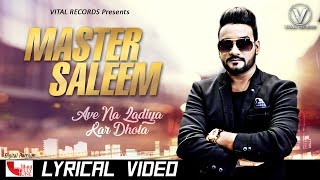 Master Saleem new song 2020  Ave Na Ladiya Kar Dhola Full HD Lyrical Video  Vital Records [upl. by Coralyn]