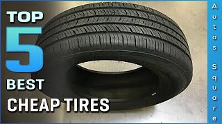 Top 5 Best Cheap Tires Review in 2025 [upl. by Nnaira]