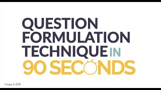 The Question Formulation Technique in 90 Seconds [upl. by Seraphim204]