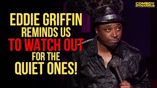 Eddie Griffin Reminds Us To Watch Out For The Quiet Ones [upl. by Nnylatsirk]