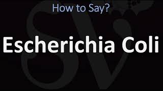 How to Pronounce Escherichia Coli CORRECTLY [upl. by Costanza]