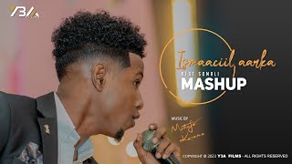 ISMAACIIL AARKA BEST SOMALI MASHUP [upl. by Favata]