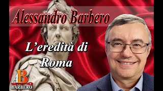 Alessandro Barbero  Leredità di Roma [upl. by Eedoj]