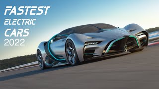 TOP 10 FASTEST ELECTRIC CARS 2022 [upl. by Junia748]