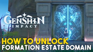 Genshin Impact How To Unlock Formation Estate Domain [upl. by Bixby]