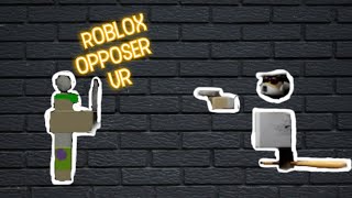 Roblox Opposer Vr gameplay [upl. by Syst]