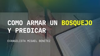 Como armar un BOSQUEJO y predicar [upl. by Alyce]