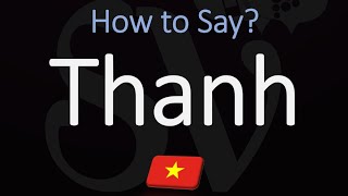 How to Pronounce Thanh CORRECTLY [upl. by Agnesse]