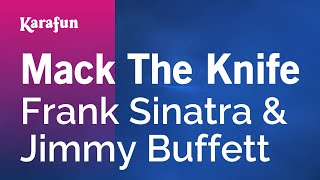 Mack the Knife  Frank Sinatra amp Jimmy Buffett  Karaoke Version  KaraFun [upl. by Botzow]