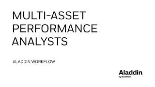 Blackrock Aladdin  MultiAsset Performance Analyst [upl. by Atelra7]