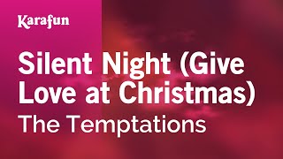 Silent Night Give Love at Christmas  The Temptations  Karaoke Version  KaraFun [upl. by Conrado]