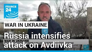 Ukraine says fighting intensive Russian attack on Avdiivka • FRANCE 24 English [upl. by Nehgam]