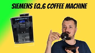 REVIEW  Siemens EQ6 Coffee Machine 2021 [upl. by Nita]