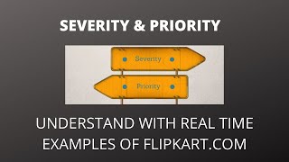 Severity Vs Priority Difference between them Real Time Examples Explanation Interview Questions [upl. by Yuhas]