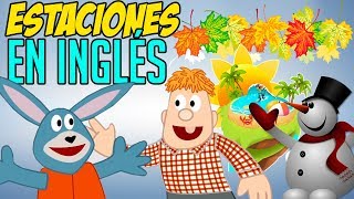 Las Estaciones del Año en INGLÉS para niños [upl. by Alvis]