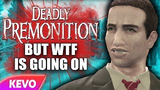 Deadly Premonition but wtf is going on [upl. by Premer]