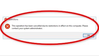 How To Fix This Operation Has Been Cancelled Due To Restrictions In Effect On This Computer [upl. by Clifford815]
