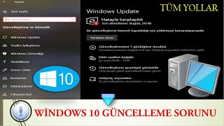 Windows 10 Güncelleme Sorunu Çözüldü �  Tüm yollar [upl. by Falk]