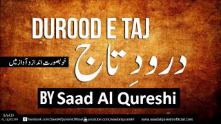 Darood Sharif  Darood e Taj ᴴᴰ salawat ‎‎  Beautiful DaroodeTaj Recited by Saad Al Qureshi [upl. by Enovi]