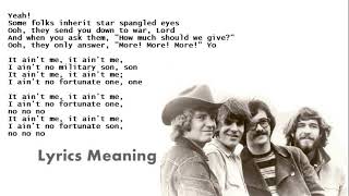 Creedence Clearwater Revival  Fortunate Son  Lyrics Meaning [upl. by Hamian955]