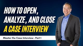 How to Open Analyze and Close a Case Interview Part 3 of 12  caseinterview [upl. by Hpejsoj679]