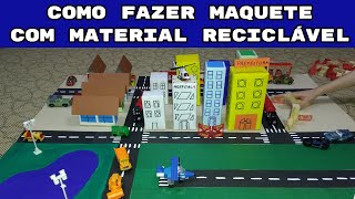 COMO FAZER MAQUETE COM MATERIAL RECICLÁVEL [upl. by Berga]