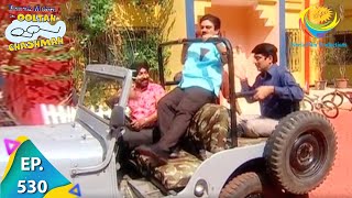 Taarak Mehta Ka Ooltah Chashmah  Episode 530  Full Episode [upl. by Victoria262]