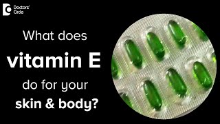 Benefits of Vitamin E benefits on skin and body How to use it  Dr Nischal KDoctors Circle [upl. by Sennahoj757]