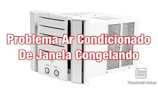 Problema Ar condicionado de Janela ACJ Congelando [upl. by Yllim]