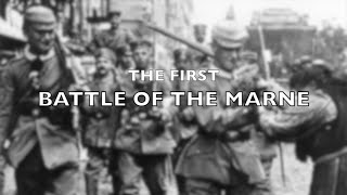 The First Battle of the Marne 1914 [upl. by Oiretule810]