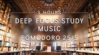 Deep Focus Study Music With Pomodoro Technique Timer 255  Stay Focused amp Work With Ambient Music [upl. by Nuyh710]