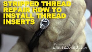 Stripped Thread Repair How To Install Thread Inserts [upl. by Niro]