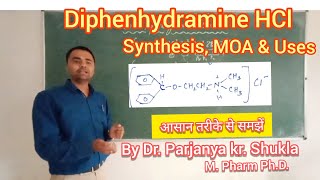 Synthesis of Diphenhydramine Hydrochloride  Mechanism of Action  BP 501T  L2 [upl. by Polloch]