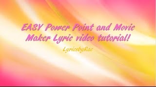 EASY Lyric Video Tutorial with PowerPoint and MovieMaker  LyricsbyRae [upl. by Agata557]