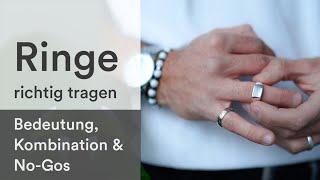 Ringe richtig tragen – Bedeutung Kombination und NoGos  Eres [upl. by Dann]