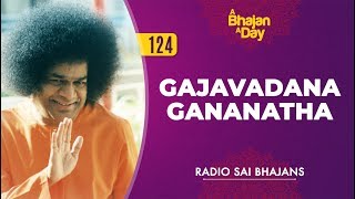 124  Gajavadana Gananatha  Radio Sai Bhajans [upl. by Fosdick]