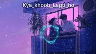 Kya Khoob Lagti ho lofi [upl. by Einuj]