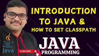 INTRODUCTION TO JAVA amp SET CLASSPATH  JAVA PROGRAMMING [upl. by Koenig]