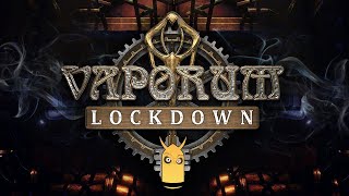 Vaporum Lockdown  Gameplay Walkthrough [upl. by Ahsein]