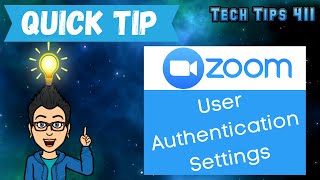 How to Use Zooms User Authentication Settings  Quick Tip [upl. by Keli131]