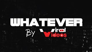 Whatever by Viral videos [upl. by Roderich]