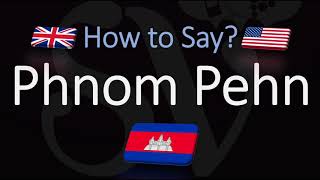 How to Pronounce Phnom Pehn CORRECTLY Cambodias Capital Pronunciation [upl. by Raseac541]