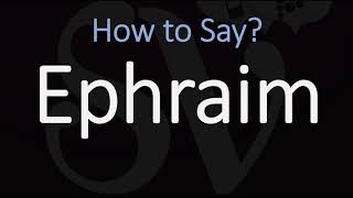 How to Pronounce Ephraim CORRECTLY [upl. by Saltsman]