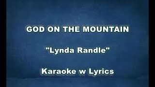 GOD ON THE MOUNTAIN quotLynda Randlequot Karaoke w Lyrics [upl. by Giulio569]